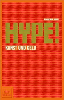 Hype kunst und geld - hype!:,